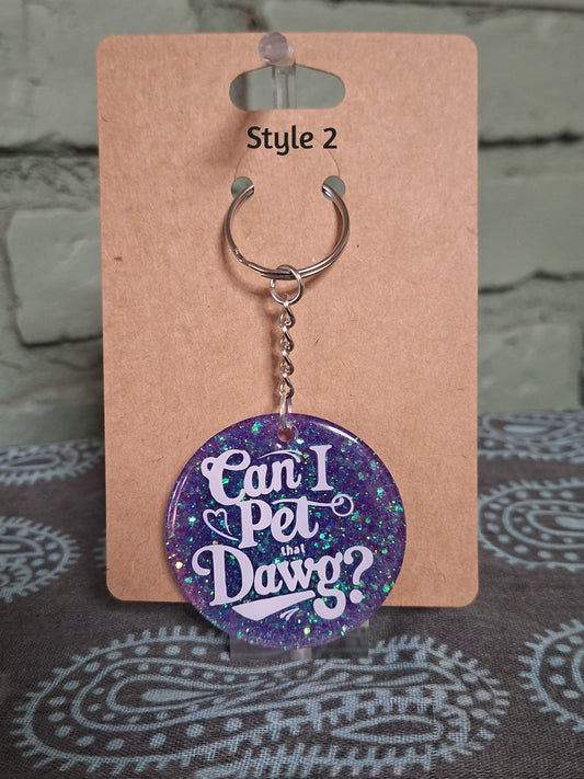 🐶 Can I Pet That Dawg? Keychain